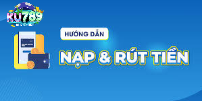 Nạp tiền Ku789 qua ngân hàng